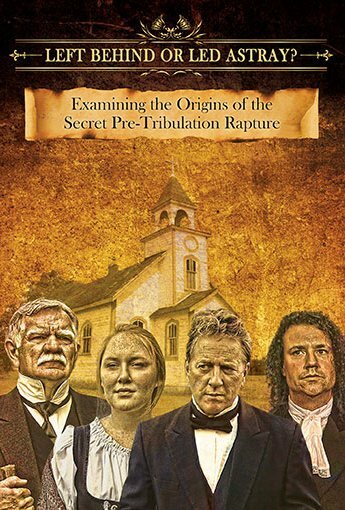 Left Behind or Led Astray?: Examining the Origins of the Secret Pre-Tribulation Rapture (2015)